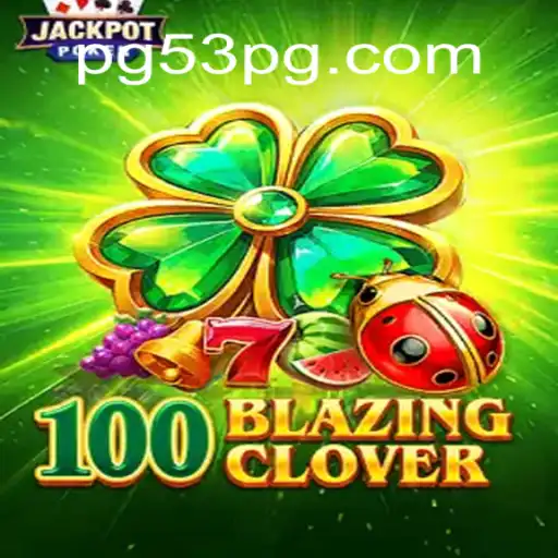 Explorando a Emoção de '100BlazingClover': Um Guia Completo